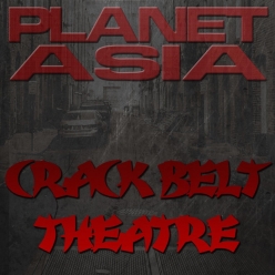 Planet Asia - Crack Belt Theatre